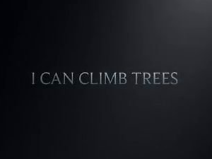 I Can Climb Trees